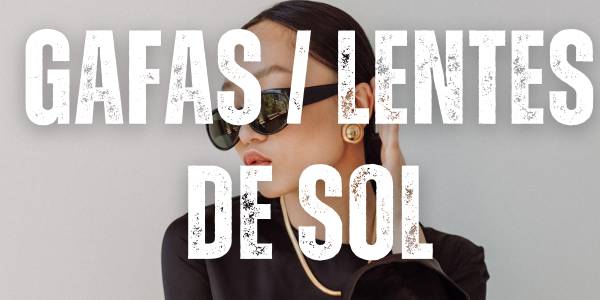 Gafas/ Lentes de sol
